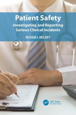 Patient Safety : Investigating and Reporting Serious Clinical Incidents