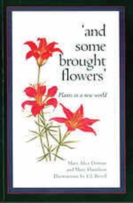 And Some Brought Flowers : Plants in a New World