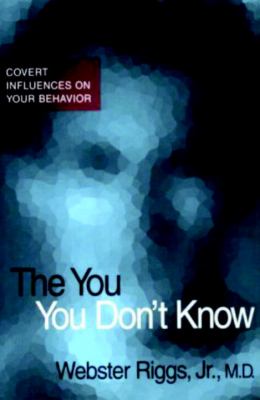 The You You Don't Know : Covert Influences on Your Behavior