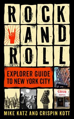 Rock and Roll : Explorer Guide to New York City