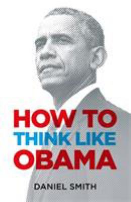 How to Think Like Obama