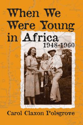 When We Were Young in Africa : 1948-1960