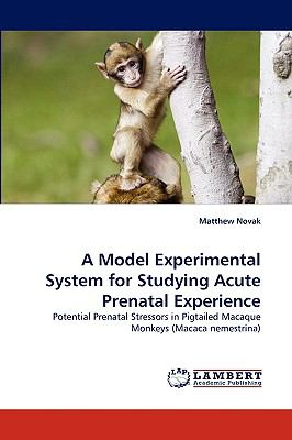 A Model Experimental System for Studying Acute Prenatal Experience