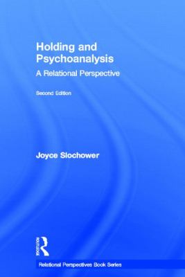 Holding and Psychoanalysis, 2nd Edition : A Relational Perspective