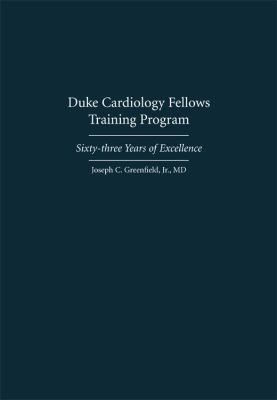 Duke Cardiology Fellows Training Program : Sixty-three Years of Excellence