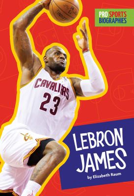 Pro Sports Biographies: Lebron James