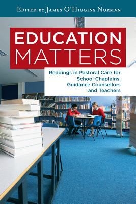 Education Matters : Reading in Pastoral Care for School Chaplains, Guidance Counsellors An