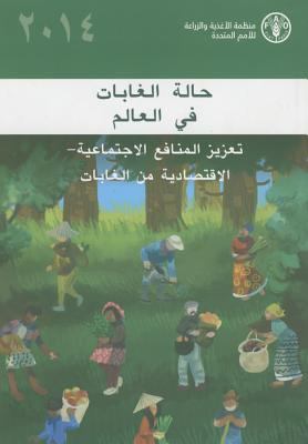 State of the World's Forests 2014 : Enhancing the Socioeconomic Benefits from Forests