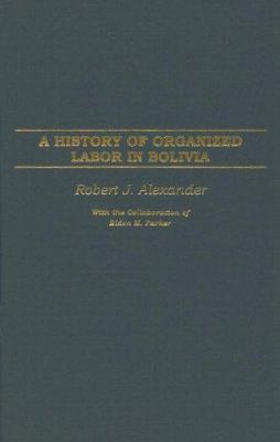 A History of Organized Labor in Bolivia