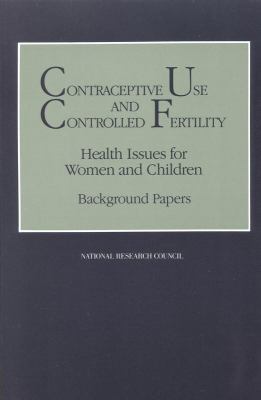 Contraceptive Use and Controlled Fertility : Health Issues for Women and Children
