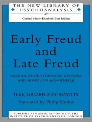 Early Freud and Late Freud : Reading Anew Studies on Hysteria and Moses and Monotheism