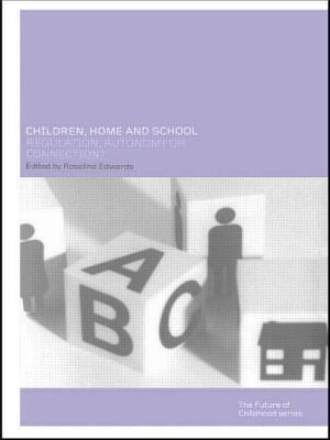 Children, Home and School : Regulation, Autonomy or Connection?