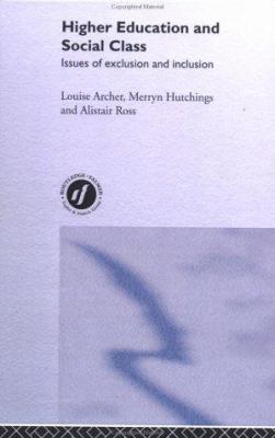 Higher Education and Social Class : Issues of Exclusion and Inclusion