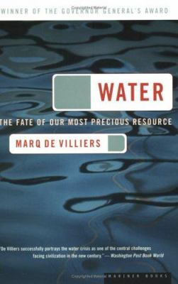 Water : The Fate of Our Most Precious Resource