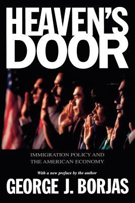 Heaven's Door : Immigration Policy and the American Economy