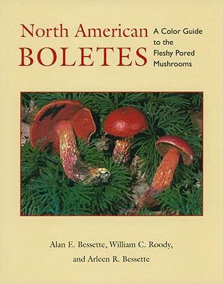 North American Boletes : A Color Guide to the Fleshy Pored Mushrooms