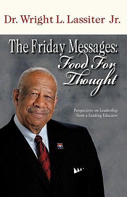The Friday Messages: Food for Thought : Perspectives on Leadership from a Leading Educator