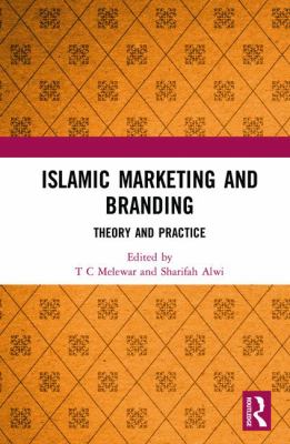 Islamic Marketing and Branding : Theory and Practice