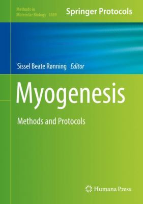 Myogenesis : Methods and Protocols