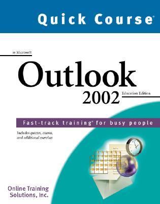 Quick Course in Microsoft Outlook 2002 : Education Edition