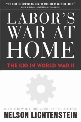 Labor's War at Home : The CIO in World War II