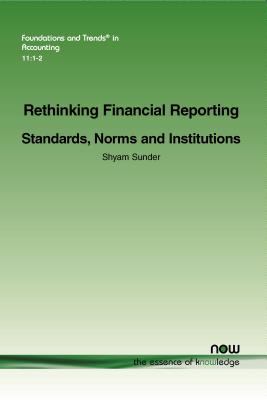 Rethinking Financial Reporting : Standards, Norms and Institutions