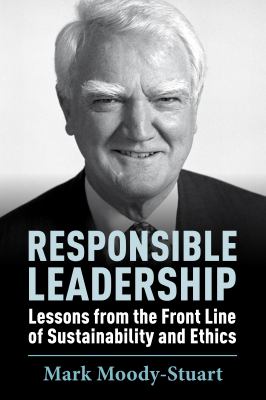 Responsible Leadership : Lessons from the Front Line of Sustainability and Ethics