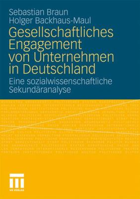 Gesellschaftliches Engagement Von Unternehmen in Deutschland : Eine Sozialwissenschaftliche Sekundäranalyse