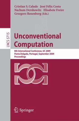 Unconventional Computation : 8th International Conference, UC 2009, Ponta Delgada, Portugal, September 7-11, 2009, Proceedings