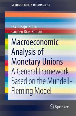 Macroeconomic Analysis of Monetary Unions : A General Framework Based on the Mundell-Fleming Model
