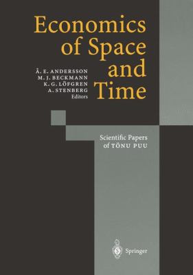 Economics of Space and Time : Scientific Papers of Tönu Puu