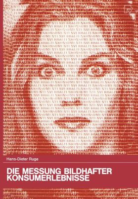 Die Messung Bildhafter Konsumerlebnisse : Entwicklung und Test Einer Neuen Messmethode