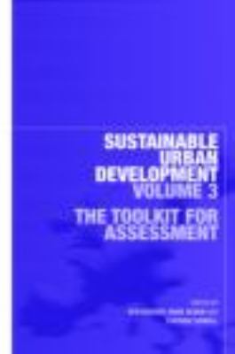 Sustainable Urban Development Volume 3 Vol. 3 : The Toolkit for Assessment