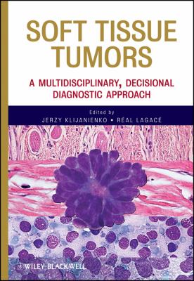 Soft Tissue Tumors : A Multidisciplinary, Decisional Diagnostic Approach