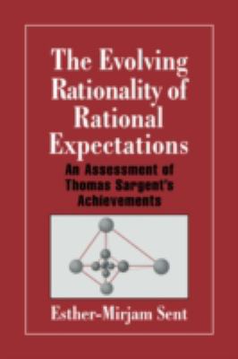 The Evolving Rationality of Rational Expectations : An Assessment of Thomas Sargent's Achievements