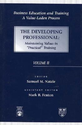 Business Educaiton and Training Vol. 2 : A Value-Laden Process - The Developing Professional - Maintaining Values in