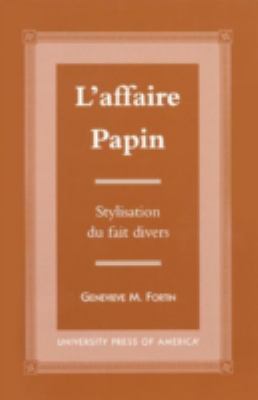 L' Affaire Papin : Stylisation du Fait Divers