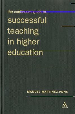 The Continuum Guide to Successful Teaching in Higher Education