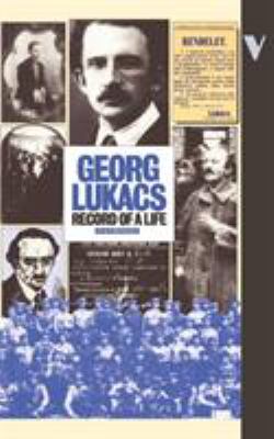 Georg Lukacs : Record of a Life