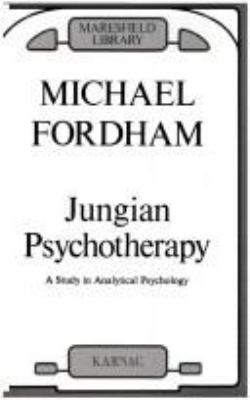 Jungian Psychotherapy : A Study in Analytical Psychology