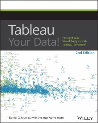 Tableau Your Data! : Fast and Easy Visual Analysis with Tableau Software