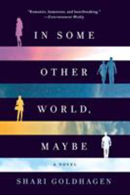 In Some Other World, Maybe : A Novel