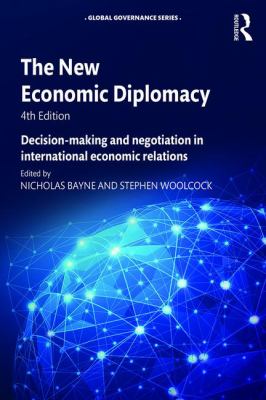 The New Economic Diplomacy : Decision-Making and Negotiation in International Economic Relations