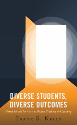 Diverse Students, Diverse Outcomes : Portal Schools for Access to Diverse Teaching and Learning