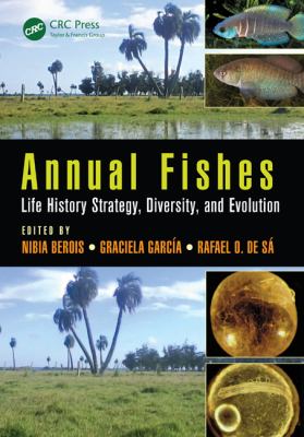 Annual Fishes : Life History Strategy, Diversity, and Evolution