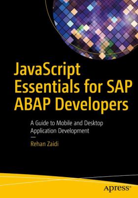 Javascript Essentials for SAP Abap Developers: a Guide to Mobile and Desktop Application Development