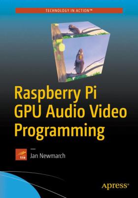 Raspberry Pi GPU Audio Video Programming