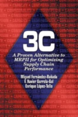 3c : A Proven Alternative to MRPII for Optimizing Supply Chain Performance