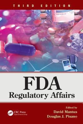 FDA Regulatory Affairs : Third Edition