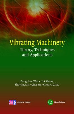 Vibrating Machinery : Theory, Techniques and Applications